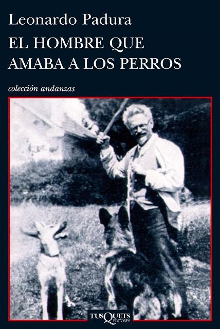 HOMBRE QUE AMABA A LOS PERROS (ANDANZAS-700) | 9788483831366 | PADURA, LEONARDO