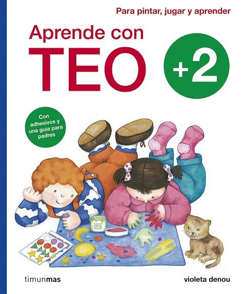 APRENDE CON TEO + 2 AÑOS (PINTA, JUEGA Y APRENDE) | 9788408101901 | DENOU, VIOLETA