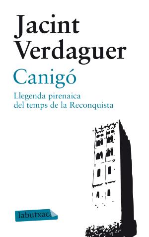 CANIGO : LLEGENDA PIRENAICA DEL TEMPS DE LA RECONQUISTA | 9788499302829 | VERDAGUER, JACINT (1845-1902) [VER TITULOS]