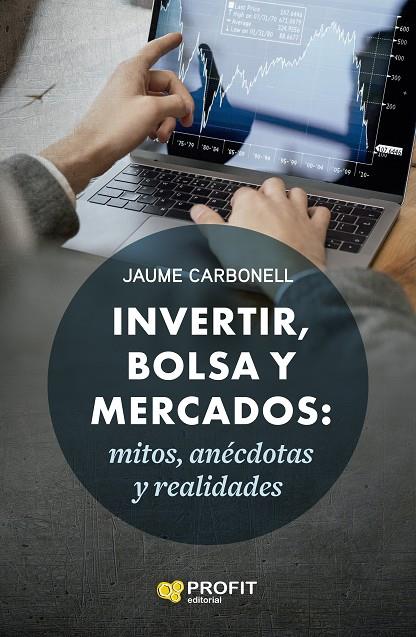 INVERTIR, BOLSA Y MERCADOS | 9788418464782 | CARBONELL MEDRANO, JAUME