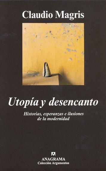 UTOPIA Y DESENCANTO (ARGUMENTOS) | 9788433961488 | MAGRIS, CLAUDIO