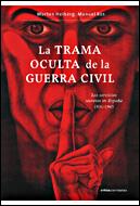 TRAMA OCULTA DE LA GUERRA CIVIL (T/D) (CONTRASTES) | 9788484327332 | HEIBERG, MORTEN/ ROS AGUDO, MANUEL
