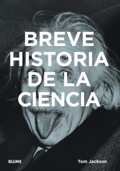 BREVE HISTORIA DE LA CIENCIA | 9788418725616 | JACKSON, TOM