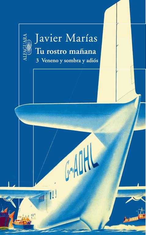 TU ROSTRO MAÑANA ; VENENO, SOMBRA Y ADIOS VOL.3 (ALFAGUARA) | 9788420472355 | MARIAS, JAVIER (1951- )