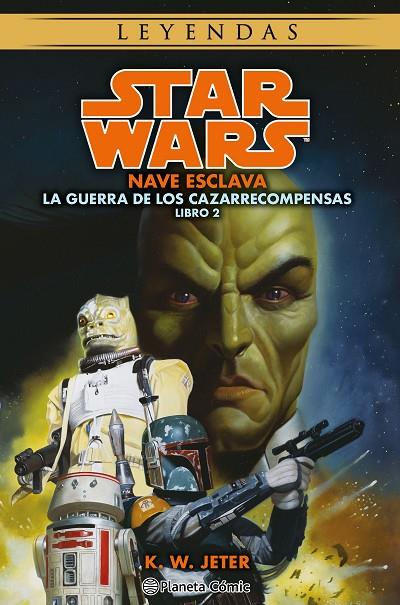 STAR WARS LAS GUERRAS DE LOS CAZARRECOMPENSAS Nº 2/3 NAVE ESCLAVA (NOVELA) | 9788411121477 | JETER, K.W.