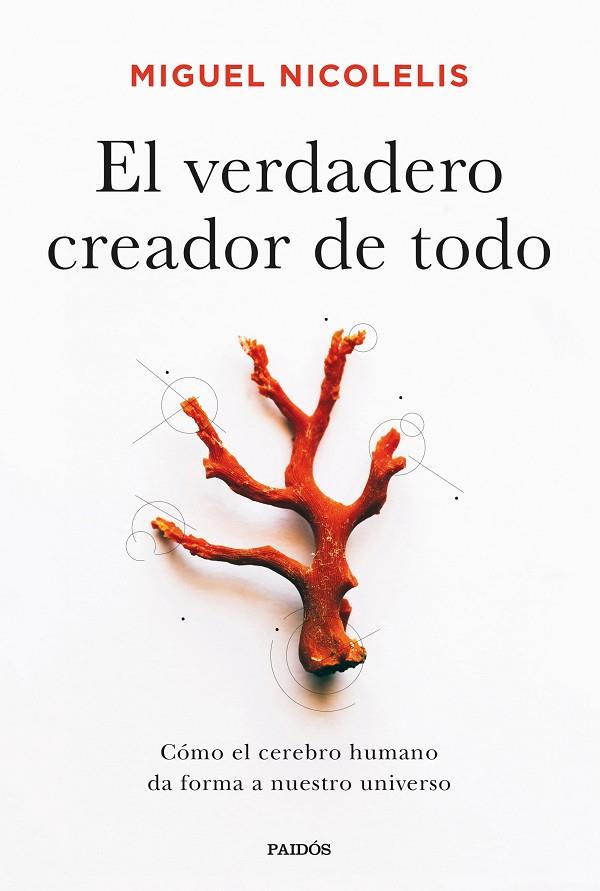 EL VERDADERO CREADOR DE TODO | 9788449338922 | NICOLELIS, MIGUEL