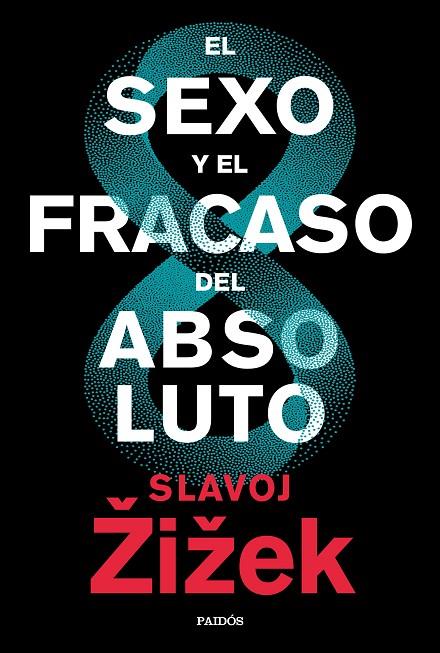 EL SEXO Y EL FRACASO DEL ABSOLUTO | 9788449336829 | ZIZEK, SLAVOJ
