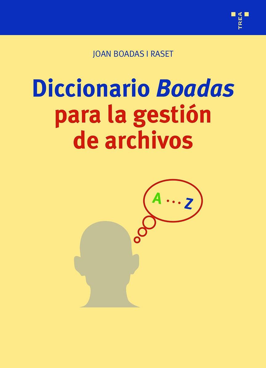 DICCIONARIO "BOADAS" PARA LA GESTIÓN DE ARCHIVOS | 9788418932335 | BOADAS I RASET, JOAN