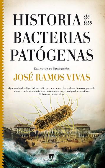 HISTORIA DE LAS BACTERIAS PATÓGENAS | 9788417547134 | JOSÉ RAMOS VIVAS