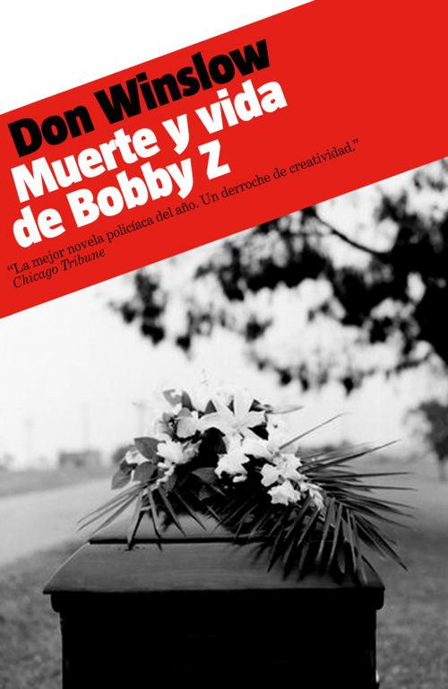 MUERTE Y VIDA DE BOBBY Z (ROJA Y NEGRA) | 9788439723738 | WINSLOW, DON