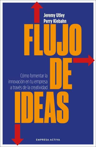 FLUJO DE IDEAS | 9788416997923 | UTLEY, JEREMY/KLEBAHN, PERRY
