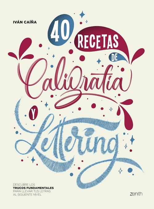 40 RECETAS DE CALIGRAFÍA Y LETTERING | 9788408256168 | CAÍÑA, IVÁN