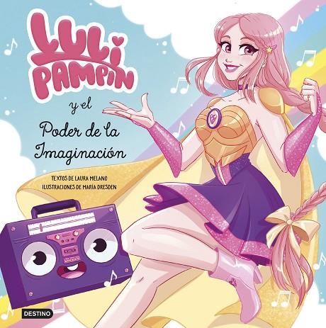 LULI PAMPÍN Y EL PODER DE LA IMAGINACIÓN | 9788408239017 | PAMPÍN, LULI/MELANO, LAURA RAQUEL