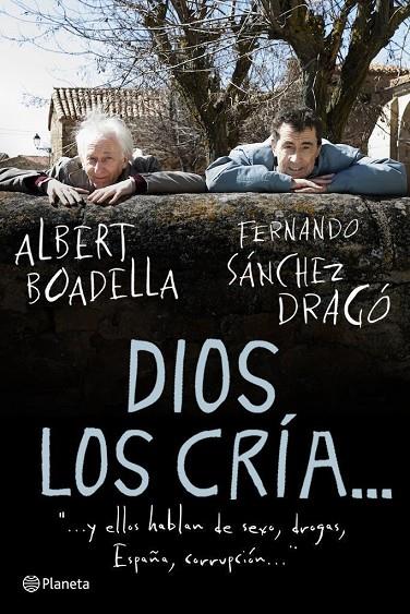 DIOS LOS CRIA... CONVERSACIONES DRAGO-BOADELLA | 9788408094579 | SANCHEZ DRAGO, FERNANDO - BOADELLA, ALBERT