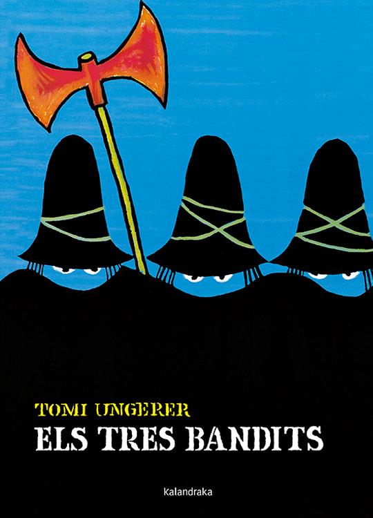 TRES BANDITS, ELS (T/D-KALANDRAKA) | 9788484645511 | UNGERER, TOMI