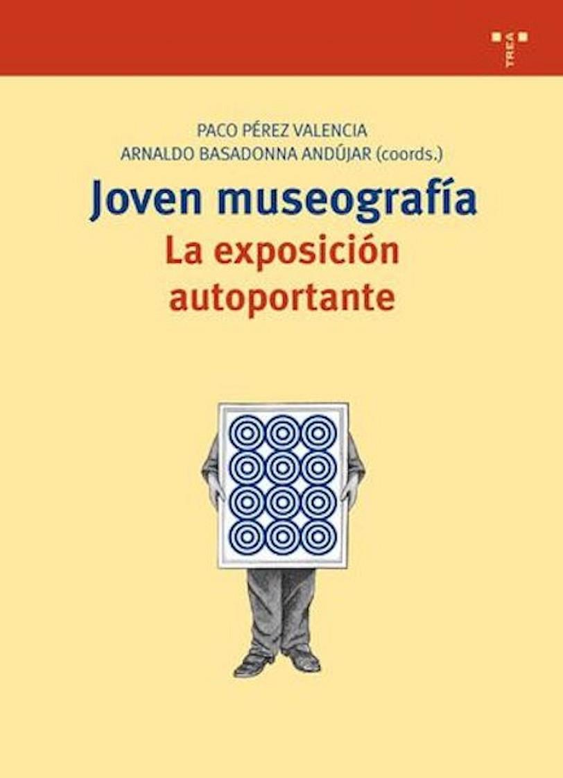 JOVEN MUSEOGRAFIA. LA EXPOSICION AUTOPARLANTE | 9788497045582 | PEREZ, PACO - BASADONNA, ARNALDO (COORD.)