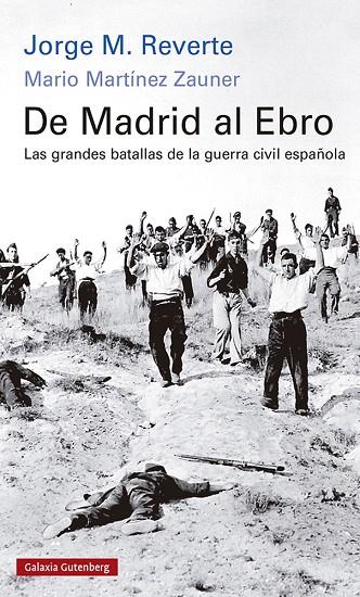 DE MADRID AL EBRO- RÚSTICA | 9788418807268 | M. REVERTE, JORGE/MARTÍNEZ ZAUNER, MARIO