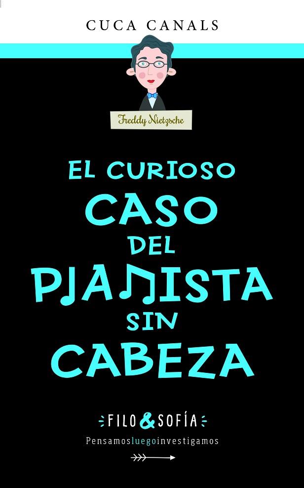 FILO&SOFÍA 3: EL CURIOSO CASO DEL PIANISTA SIN CABEZA | 9788468356433 | CUCA CANALS