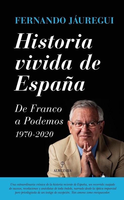 HISTORIA VIVIDA DE ESPAÑA | 9788416100996 | JAÚREGUI CAMPUZANO, FERNANDO