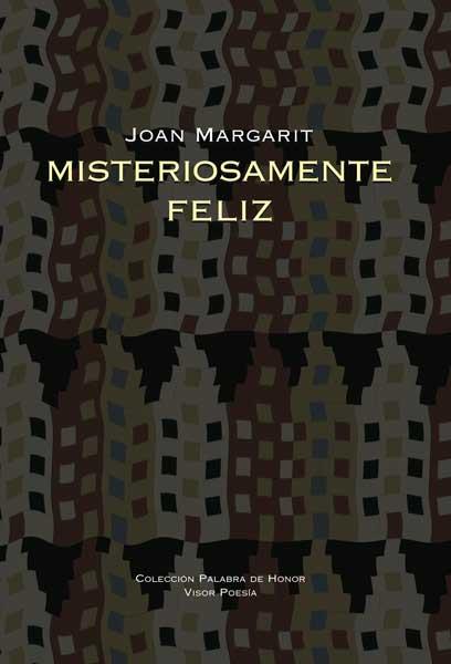MISTERIOSAMENTE FELIZ (PALABRA DE HONOR-VISOR) | 9788498950151 | MARGARIT, JOAN