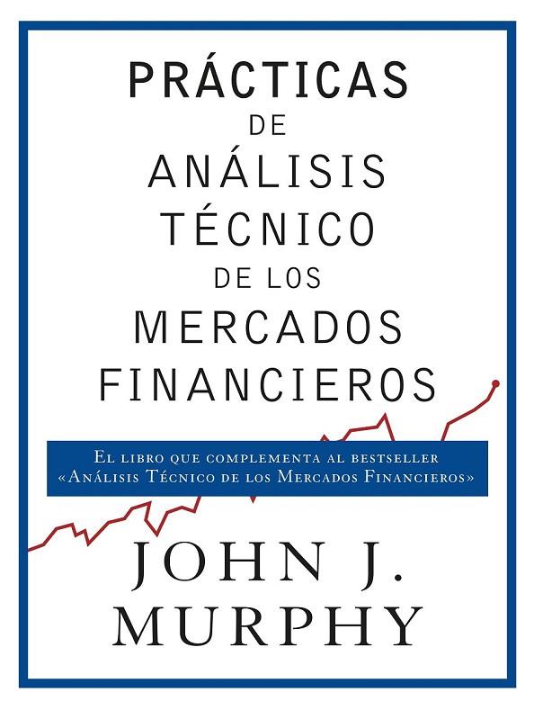 PRÁCTICAS DE ANÁLISIS TÉCNICO DE LOS MERCADOS FINANCIEROS | 9788498754698 | MURPHY, JOHN J.