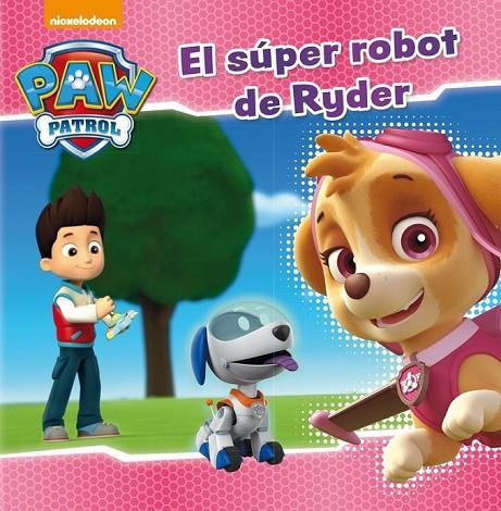 EL SÚPER ROBOT DE RYDER (PAW PATROL. PRIMERAS LECTURAS 5) | 9788448846282 | NICKELODEON
