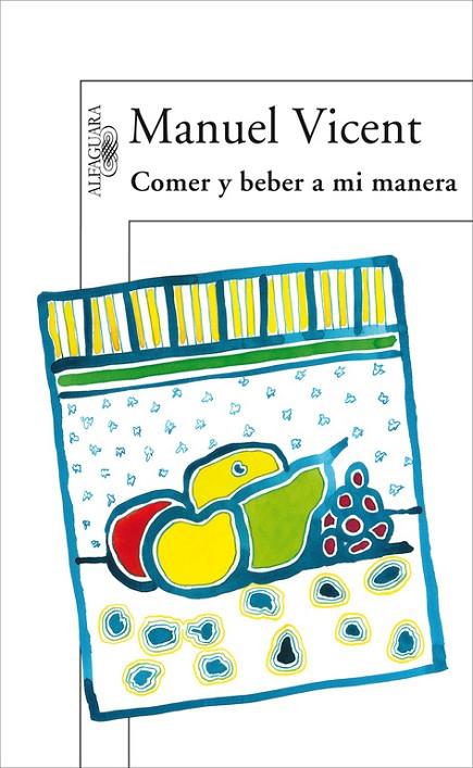 COMER Y BEBER A MI MANERA | 9788420471037 | VICENT, MANUEL (1936- )