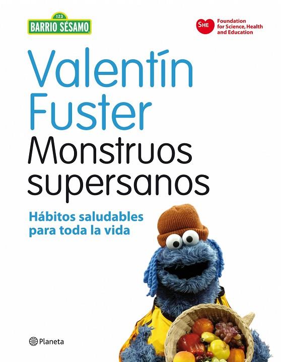 MONSTRUOS SUPERSANOS. HABITOS SALUDABLES PARA TODA LA VIDA | 9788408091622 | FUSTER, VALENTIN