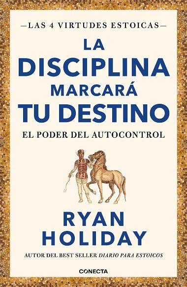 LA DISCIPLINA MARCARÁ TU DESTINO (LAS 4 VIRTUDES ESTOICAS 2) | 9788417992675 | HOLIDAY, RYAN