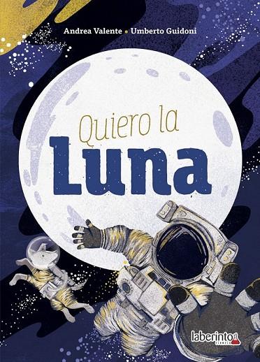 QUIERO LA LUNA | 9788484839941 | GUIDONI, UMBERTO/VALENTE, ANDREA