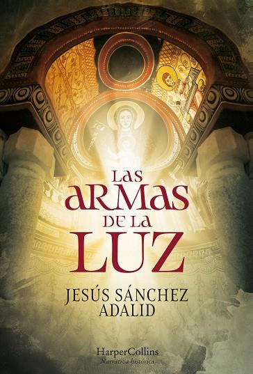 LAS ARMAS DE LA LUZ | 9788491394662 | SÁNCHEZ ADALID, JESÚS