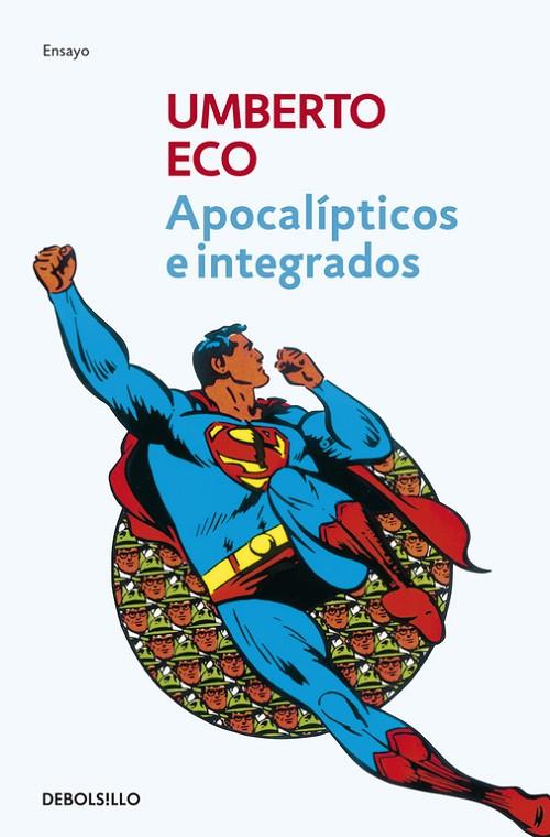 APOCALIPTICOS E INTEGRADOS  -DEBOLSILLO- | 9788497933865 | ECO, UMBERTO
