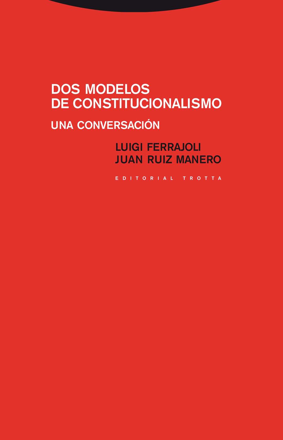 DOS MODELOS DE CONSTITUCIONALISMO | 9788498792546 | FERRAJOLI, LUIGI/RUIZ MANERO, JUAN