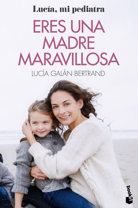 ERES UNA MADRE MARAVILLOSA | 9788408233121 | GALÁN BERTRAND, LUCÍA