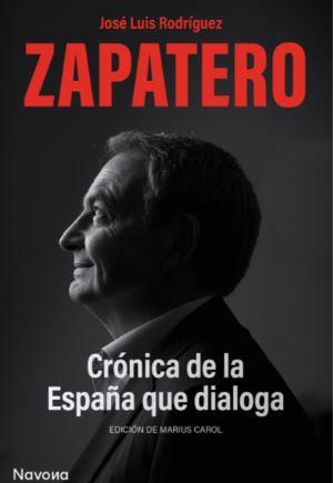 CRÓNICA DE LA ESPAÑA QUE DIALOGA | 9788419552563 | RODRÍGUEZ ZAPATERO, JOSÉ LUIS