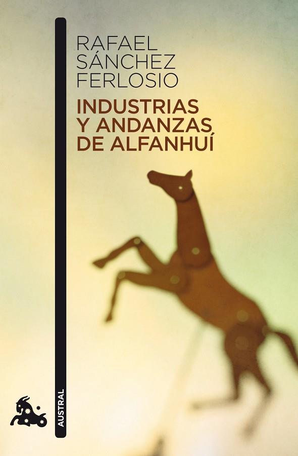 INDUSTRIAS Y ANDANZAS DE ALFANHUI (AUSTRAL NARRATIVA) | 9788423343515 | RAFAEL SANCHEZ FERLOSIO