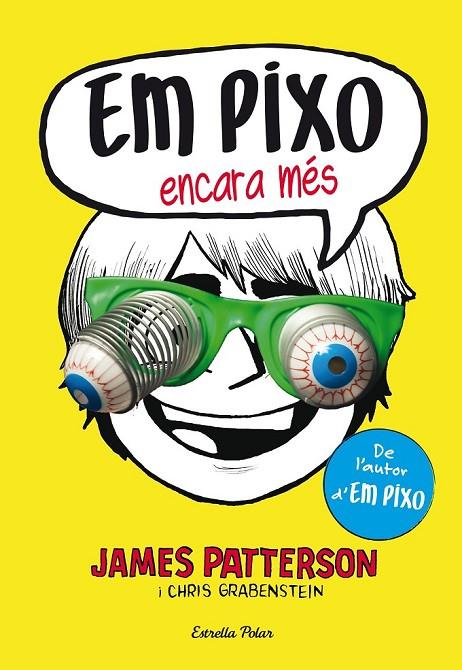 EM PIXO ENCARA MÉS | 9788490577318 | JAMES PATTERSON
