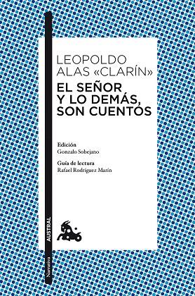 EL SEÑOR Y LO DEMÁS, SON CUENTOS | 9788467036558 | ALAS «CLARÍN», LEOPOLDO
