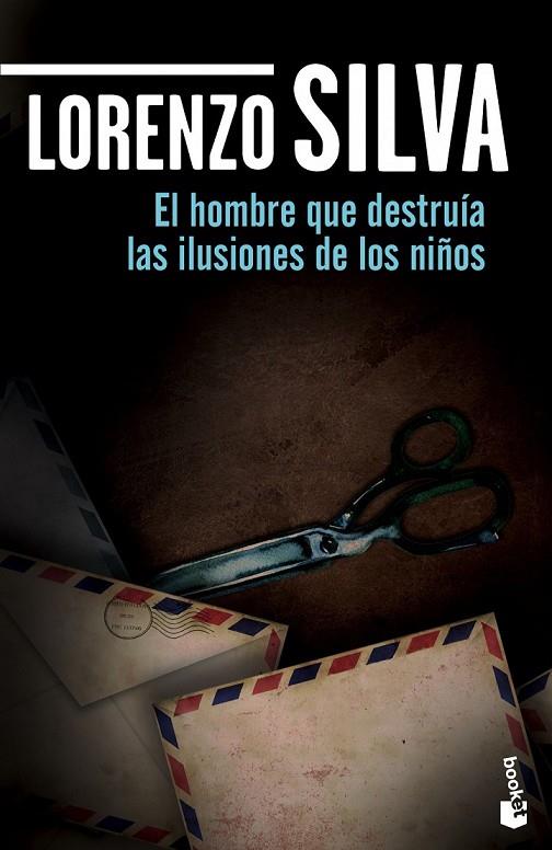 EL HOMBRE QUE DESTRUÍA LAS ILUSIONES DE LOS NIÑOS | 9788408139737 | LORENZO SILVA