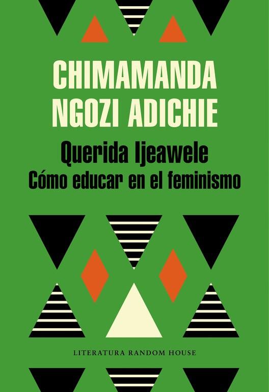 QUERIDA IJEAWELE. CÓMO EDUCAR EN EL FEMINISMO | 9788439732709 | CHIMAMANDA NGOZI ADICHIE