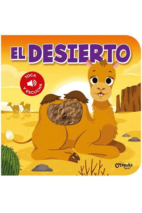 EL DESIERTO - TOCA Y ESCUCHA | 9789876378635 | LOS EDITORES DE CATAPULTA