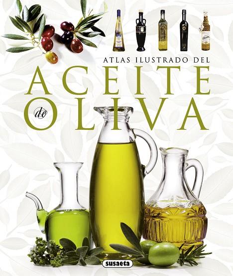 ACEITE DE OLIVA.(ATLAS ILUSTRADO) | 9788467717518 | VV.AA.