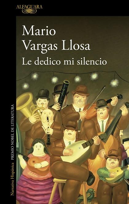 LE DEDICO MI SILENCIO | 9788420476599 | VARGAS LLOSA, MARIO