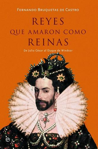 REYES QUE AMARON COMO REINAS | 9788491647294 | BRUQUETAS DE CASTRO, FERNANDO