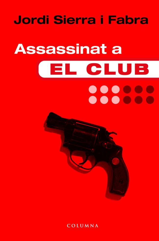ASSASSINAT A EL CLUB (CLASSICA) | 9788466405997 | SIERRA FABRA, JORDI