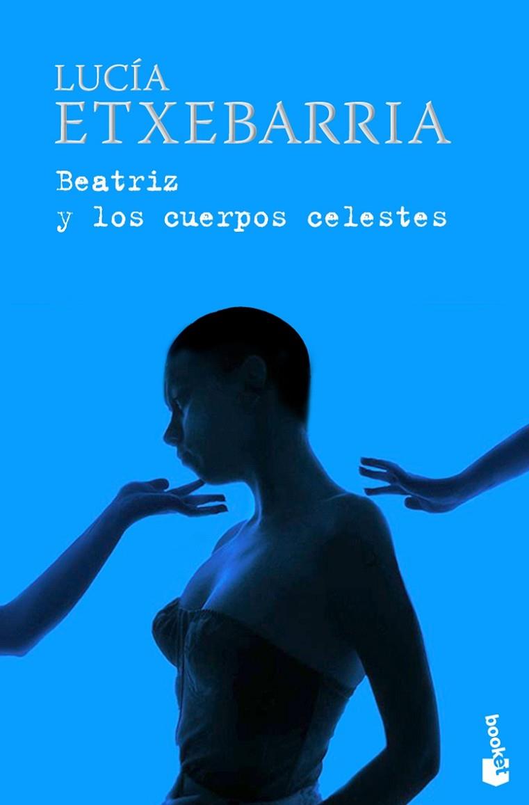 BEATRIZ Y LOS CUERPOS CELESTES (BOOKET) | 9788423341443 | ETXEBARRIA, LUCIA