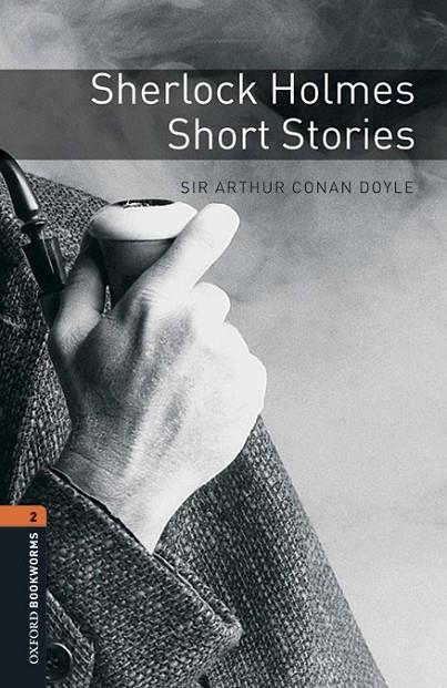 OXFORD BOOKWORMS LIBRARY 2: SHERLOCK HOLMES SHORT STORIES | 9780194620697 | SIR ARTHUR CONAN DOYLE