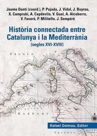 HISTORIA CONNECTADA ENTRE CATALUNYA I LA MEDITERRANIA (SEGLES XVI-XVIII) | 9788423208777 | DANTI, JAUME I D'ALTRES