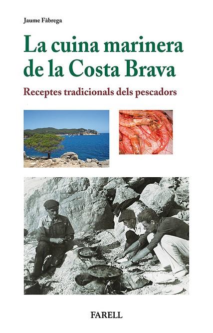 CUINA MARINERA DE LA COSTA BRAVA. RECEPTES TRADICIONALS DELS | 9788492811441 | FABREGA, JAUME