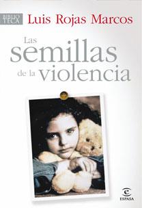 SEMILLAS DE LA VIOLENCIA | 9788467030181 | ROJAS MARCOS, LUIS